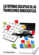 Las Reformas educativas en las transiciones democráticas