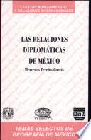 Las relaciones diplomáticas de México