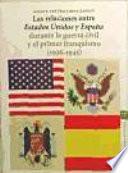 Las relaciones entre Estados Unidos y España durante la guerra civil y el primer franquismo, 1936-1945