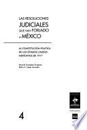 Las resoluciones judiciales que han forjado a México: La Constitución política de los Estados Unidos Mexicanos de 1917