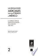Las resoluciones judiciales que han forjado a México: La Suprema Corte de Justicia de la Nación en el siglo XIX: 1825-1857