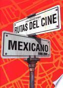 Las rutas del cine mexicano contemporáneo, 1990-2006