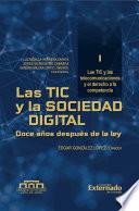 Las TIC y las Sociedad Digital. Doce años después la Ley. Tomo I Modernización para el Sector TIC y sus recursos esenciales
