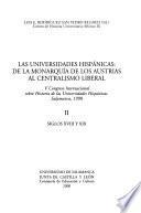 Las universidades hispánicas de la monarquía de los Austrias al centralismo liberal: Siglos XVIII y XIX