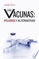 Las Vacunas: Peligros y Alternativas