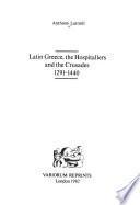 Latin Greece, the Hospitallers, and the Crusades, 1291-1440