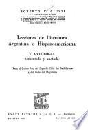 Lecciones de literatura argentina e hispanoamericana y antología comentada y anotada