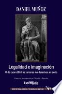 Legalidad e Imaginación. O de cuán difícil es tomarse los derechos en serio