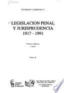 Legislación penal y jurisprudencia 1917-1991