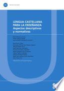 Lengua castellana para la enseñanza. Aspectos descriptivos y normativos