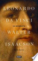 Leonardo Da Vinci: La biografía / Leonardo Da Vinci