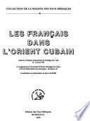 Les français dans l'orient cuban
