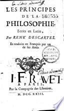 Les Principes de la philosophie. Ecrits en latin par René Descartes. Et traduits en François par un de ses amis [Claude Picot]