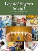 Ley del Seguro Social. Análisis y comentarios 2017