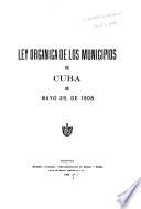 Ley orgánica de los municipios de Cuba de mayo 29, de 1908
