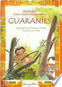 Leyendas, Mitos, Cuentos y Otros Relatos Guaranies