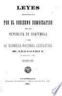Leyes emitidas por el gobierno deomcratico de la República de Guatemala y por la Asamblea Nacional Lejislativa