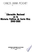 Liberación nacional en la historia política de Costa Rica, 1940-1980