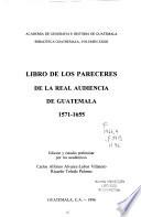 Libro de los pareceres de la Real Audiencia de Guatemala, 1571-1655