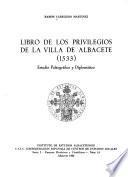 Libro de los privilegios de la villa de Albacete (1533)