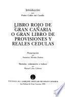 Libro rojo de Gran Canaria, o, Gran libro de provisiones y reales cédulas