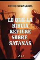 Lo Que la Biblia Refiere Sobre SatanÁs