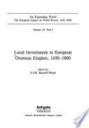 Local Government in European Overseas Empires, 1450-1800