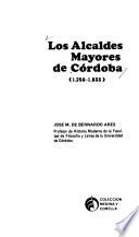 Los alcaldes mayores de Córdoba (1750-1833)