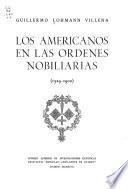 Los americanos en las órdenes nobiliarias (1529-1900).: Calatrava. Alcantara. Montesa. Carlos III. Malta