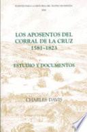 Los aposentos del Corral de la Cruz, 1581-1823