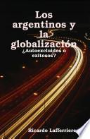 Los argentinos y la globalización - ¿autoexcluidos o exitosos?