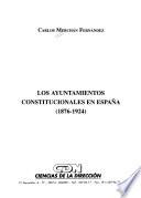 Los ayuntamientos constitucionales en España, 1876-1924