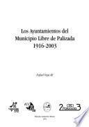 Los ayuntamientos del municipio libre de Palizada, 1916-2003
