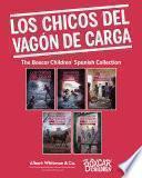 Los chicos del vagon de carga / The Boxcar Children Spanish Collection