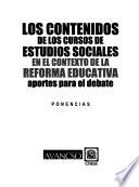 Los contenidos de los cursos de estudios sociales en el contexto de la reforma educativa