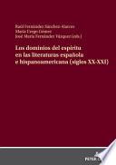 Los Dominios Del Espíritu en Las Literaturas Española e Hispanoamericana (siglos XX-XXI)