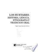 Los huetares-- historia, lengua, etnografía y tradición oral