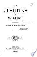 Los Jesuitas y Mr. Guizot. [An extract from “El Protestantismo comparado con el Catolicismo.”]