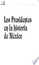Los presidentes en la historia de México