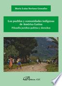 Los pueblos y comunidades indígenas de América Latina. Filosofía jurídico-política y derechos.