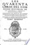 Los quaranta libros del compendio historial de las chronicas y universal historia de todos los reynos de Espana