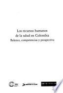 Los recursos humanos de la salud en Colombia