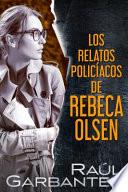 Los Relatos Policíacos de Rebeca Olsen