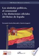 Los símbolos políticos, el ceremonial y las distinciones oficiales del Reino de España.