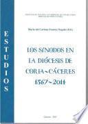Los Sínodos en la Diócesis de Coria-Cáceres 1567-2014