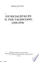 Los socialistas en el Pais Valenciano (1939-1978)