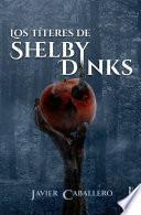 Los Títeres de Shelby Dinks
