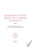 Los Virreyes de Nueva España en el reinado de Carlos IV ... Dirección y estudio preliminar de José Antonio Calderón Quijano