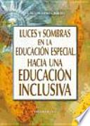 Luces y sombras en la educación especial : hacia una educación inclusiva