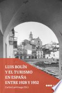 Luis Bolín y el turismo en España entre 1928 y 1952